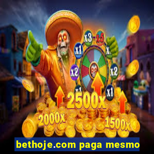 bethoje.com paga mesmo